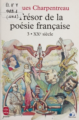 TRESOR DE LA POESIE FRANCAISE. Tome 3, XXème siècle