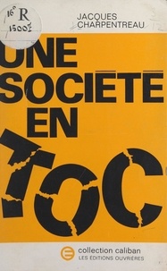 Jacques Charpentreau - Une société en toc.