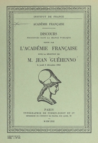 Discours pour la réception de M. Jean Guéhenno le 6 décembre 1962