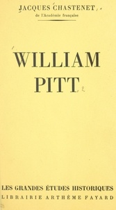 Jacques Chastenet - William Pitt.