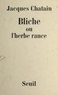 Jacques Chatain - Bliche - Ou L'herbe rance.