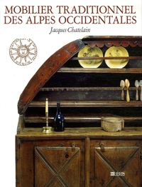 Jacques Chatelain - Mobilier traditionnel des Alpes Occidentales.