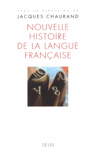 Jacques Chaurand - Nouvelle histoire de la langue française.
