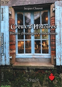 Jacques Chauvet - Creux d'histoires - Brèves chroniques vendéennes.
