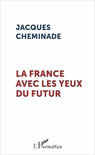 Jacques Cheminade - La France avec les yeux du futur.