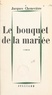 Jacques Chenevière - Le bouquet de la mariée.