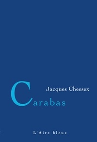Jacques Chessex - Carabas.