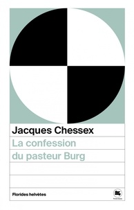 Jacques Chessex - La confession du pasteur Burg.