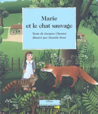 Jacques Chessex et Danièle Bour - Marie et le chat sauvage.