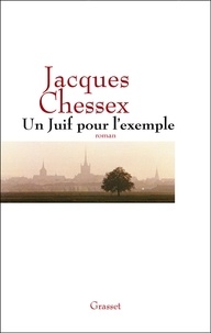 Jacques Chessex - Un Juif pour l'exemple.