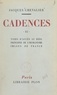 Jacques Chevalier - Cadences (2). Voies d'accès au réel, principes de l'humanisme, images de France.