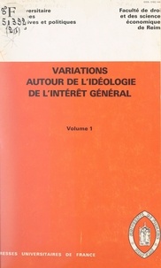 Jacques Chevallier et Jean-Luc Barbier - Variations autour de l'idéologie de l'intérêt général (1).