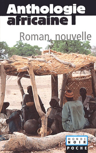 Jacques Chevrier - Anthologie Africaine. Volume 1, Le Roman Et La Nouvelle.