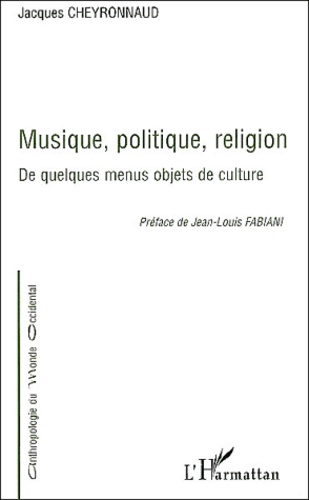 Musique, politique, religion : De quelques menus objets de culture