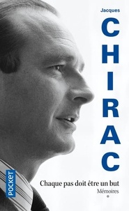 Livres pdf en allemand tlchargement gratuit Mmoires  - Tome 1, Chaque pas doit tre un but par Jacques Chirac 