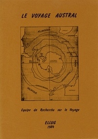 Jacques Chocheyras et  Collectif - Le voyage austral - Equipe de recherche sur le voyage.