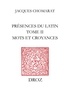 Jacques Chomarat - Présences du latin - Volume 2, Mots et croyances.