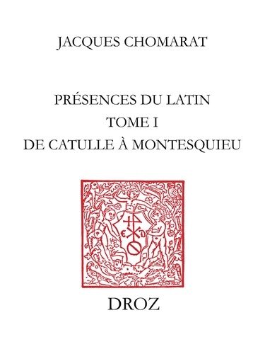 Présences du latin. De Catulle à Montesquieu