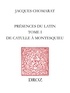 Jacques Chomarat - Présences du latin - De Catulle à Montesquieu.