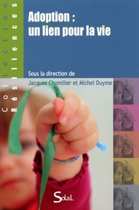 Jacques Chomilier et Michel Duyme - Adoption : un lien pour la vie.