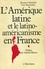 L'Amérique latine et le latino-américanisme en France