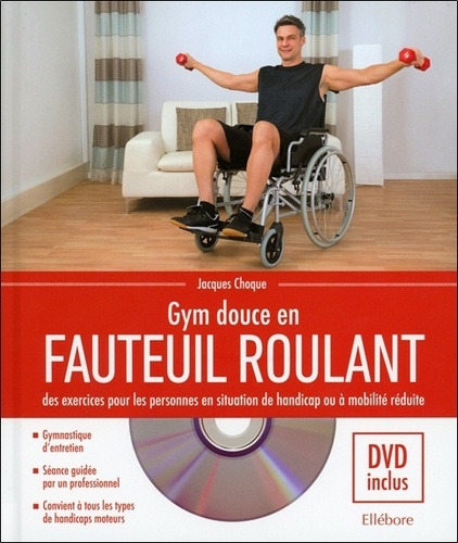 Jacques Choque - Gym douce en fauteuil roulant - Des exercices pour les personnes en situation de handicap ou à mobilité réduite. 1 DVD