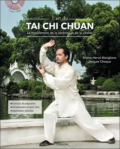 L'art du Tai Chi Chuan. Le mouvement de la sérénité et de la vitalité  avec 1 DVD