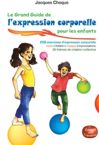 Le grand guide de l'expression corporelle