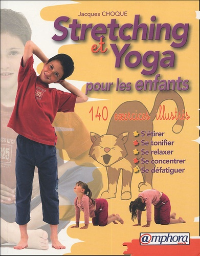 Jacques Choque - Stretching et Yoga - Pour les enfants.