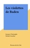 Jacques Christophe et Michel Gourlier - Les violettes de Baden.