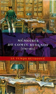 Jacques-Claude Beugnot - Mémoires du comte Beugnot - 1783-1815.
