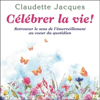 Célébrer la vie !