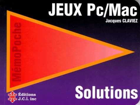 Jacques Claviez - Jeux Pc/Mac. Solutions Et Codes De Triche.