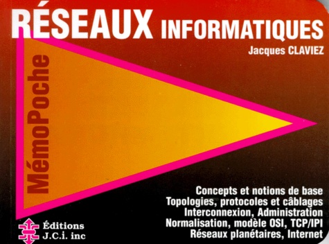 Jacques Claviez - Reseaux Informatiques. Initiation.