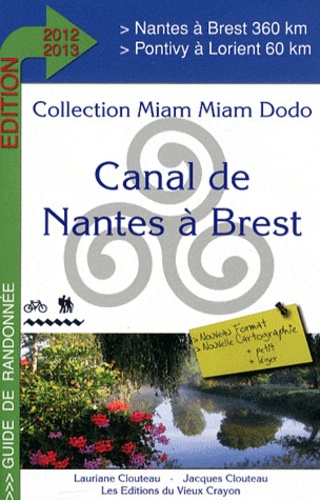 Jacques Clouteau et Lauriane Clouteau - Le canal de Nantes à Brest - Guide du randonneur.