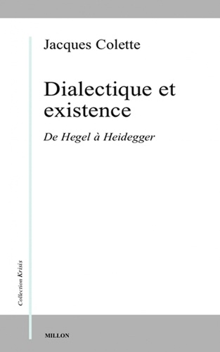 Dialectique et existence. De Hegel à Heidegger