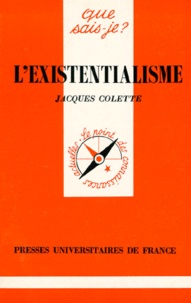 Jacques Colette - L'existentialisme.