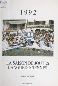 Jacques Colicchio et Claude Massias - 1992 : la saison de joutes Languedociennes.