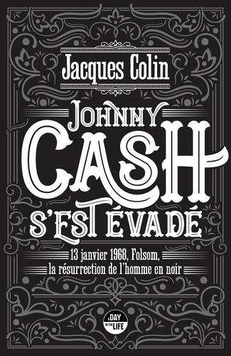 Johnny Cash s'est évadé. 13 janvier 1968, Folsom, la résurrection de l'Homme en noir