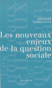 Jacques Commaille - Les nouveaux enjeux de la question sociale.