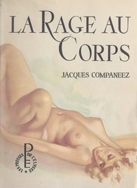 Jacques Companeez - La rage au corps.