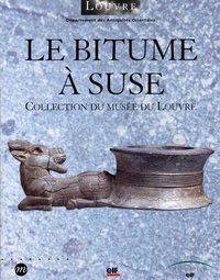 Jacques Connan et Odile Deschesne - Le bitume à Suse - Collection du Musée du Louvre.
