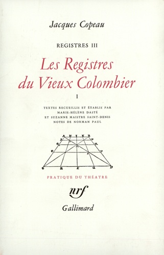 Jacques Copeau - Registres - Tome 3, Les registres du Vieux-Colombier Volume 1.