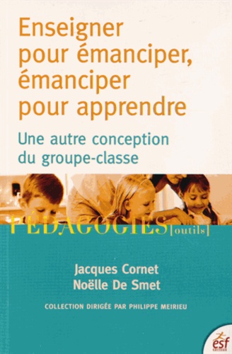 Enseigner pour émanciper, émanciper pour apprendre. Une autre conception du groupe-classe