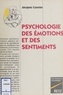 Jacques Cosnier - Psychologie des émotions et des sentiments.