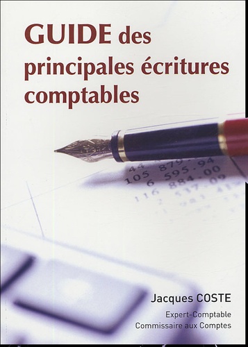 Jacques Coste - Guide des principales écritures comptables.