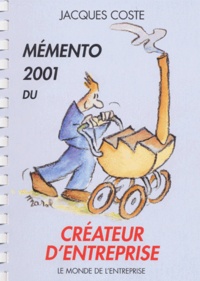 Jacques Coste - Memento 2001 Du Createur D'Entreprise. 15eme Edition.