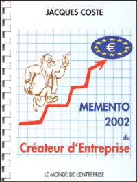 Jacques Coste - Mémento 2002 du créateur d'entreprise.