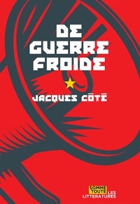 Jacques Côté - De guerre froide.