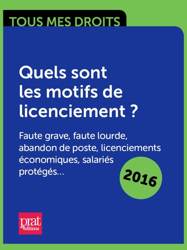 Quels sont les motifs de licenciement ? Faute grave, faute lourde, abandon de poste, licenciements économiques, salariés protégés